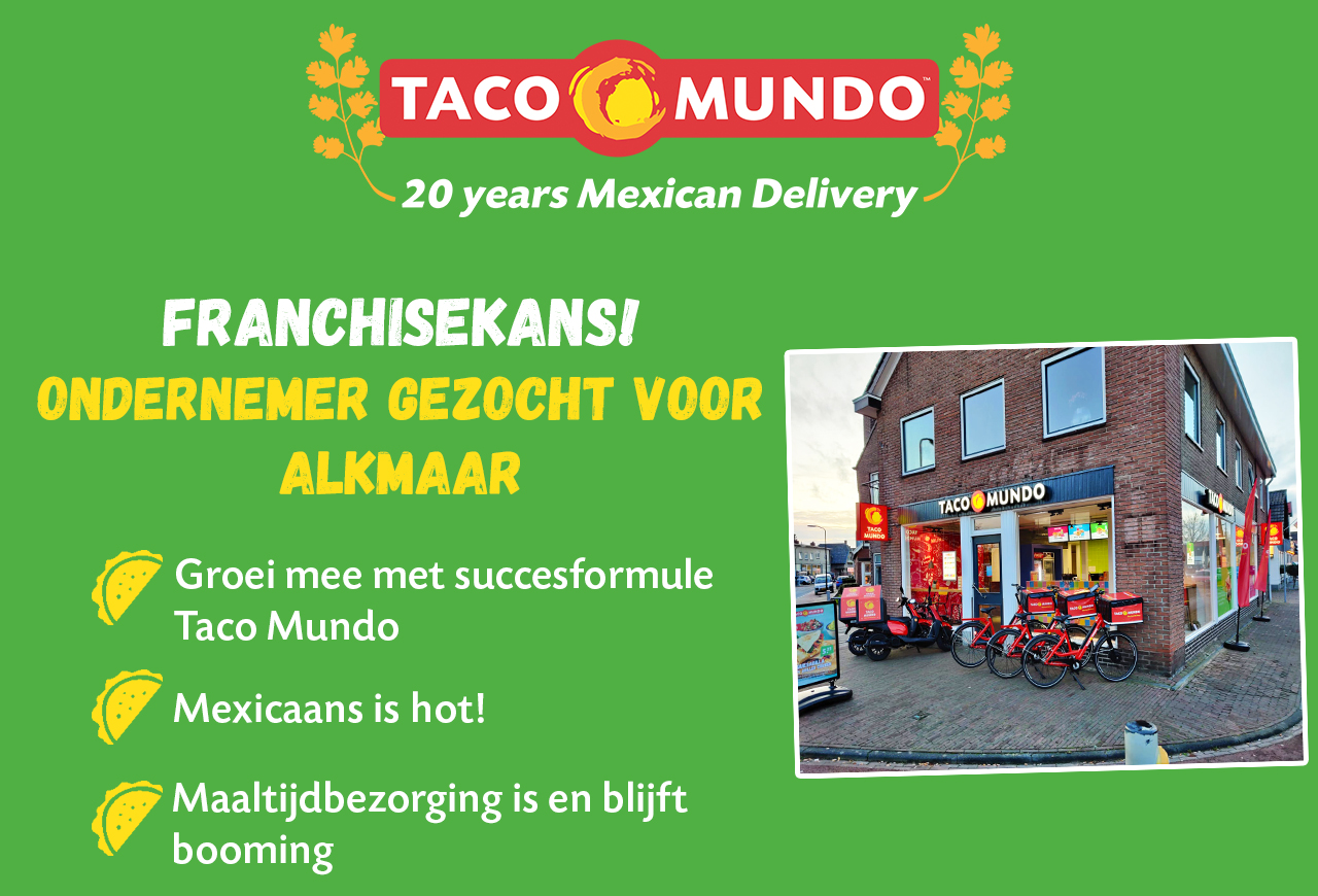 Franchisenemer gezocht: Taco Mundo zoekt een ondernemer in Alkmaar